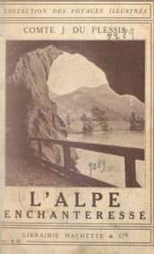 L Alpe enchanteresse : Salzbourg, le Salzkammergut, les hauts Tauern