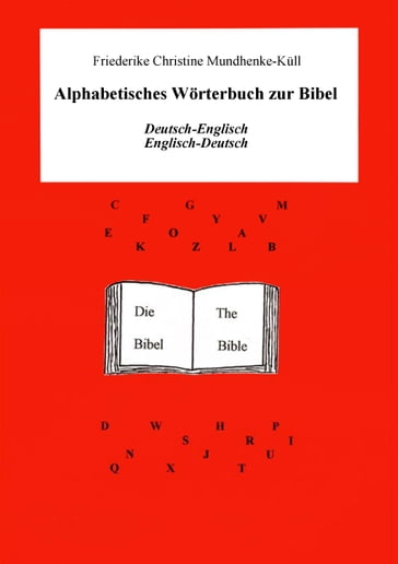 Alphabetisches Wörterbuch zur Bibel - Friederike Christine Mundhenke-Kull
