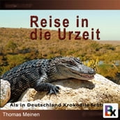 Als in Deutschland Krokodile lebten