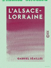 L Alsace-Lorraine - Histoire d une annexion