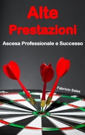 Alte Prestazioni: Ascesa Professionale e Successo