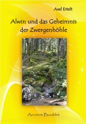 Alwin und das Geheimnis der Zwergenhöhle