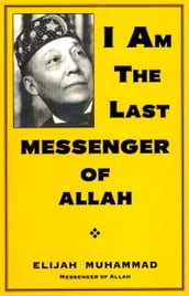 I Am The Last Messenger of Allah