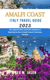 Amalfi Coast, Italy Travel Guide 2023