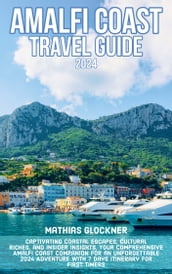 Amalfi Coast Travel Guide 2024