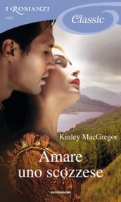 Amare uno scozzese (I Romanzi Classic)