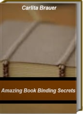 Amazing Book Binding Secrets