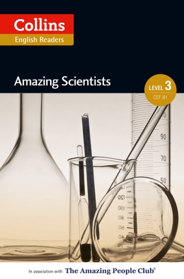 Amazing Scientists: B1 (Collins Amazing People ELT Readers) - Anne Collins - Fiona MacKenzie