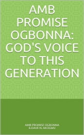 Amb Promise Ogbonna: Gods Voice to This Generation