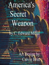 America s Secret Weapon 4th Edition