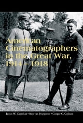 American Cinematographers in the Great War, 19141918