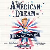 American Dream of Braven Young, The