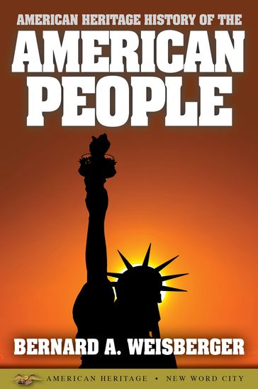 American Heritage History of the American People - Bernard A. Weisberger