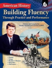 American History Building Fluency Through Practice and Performance