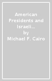 American Presidents and Israeli Settlements since 1967