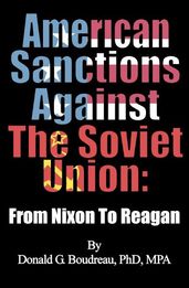 American Sanctions Against The Soviet Union From Nixon To Reagan