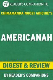 Americanah By Chimamanda Ngozi Adichie Digest & Review