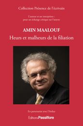 Amin Maalouf - Heurs et malheurs de la filiation