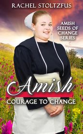 Amish Courage to Change