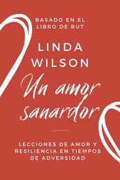 Un Amor Sanador: Lecciones de amor y resiliencia en tiempos de adversidad