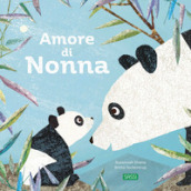 Amore di nonna. Ediz. a colori