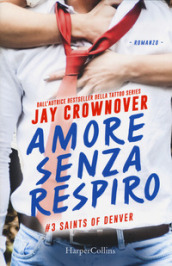 Amore senza respiro. Saints of Denver. 3.