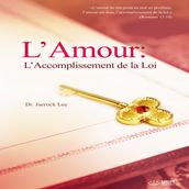 L Amour: L Accomplissement de la Loi : Love: Fulfillment of the Law(French Edition)
