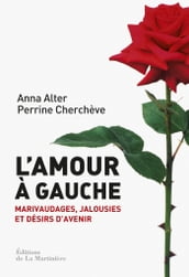 L Amour à gauche. Marivaudages, jalousies et désirs d avenir