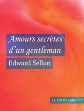 Amours secrètes d un gentleman (érotique)