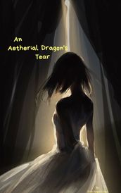 An Aetherial Dragon s Tear