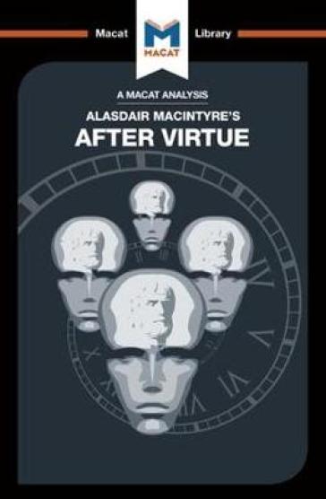 An Analysis of Alasdair MacIntyre's After Virtue - Jon W. Thompson