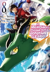 An Archdemon s Dilemma: How to Love Your Elf Bride (Manga) Volume 8