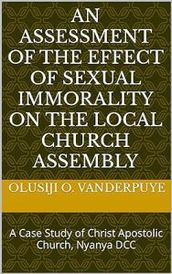 An Assessment of the Effect of Sexual Immorality on the Local Church Assembly