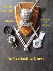 An Everlasting Quest Volume 2 Two Tales of Adventure