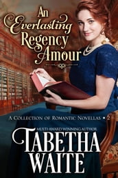 An Everlasting Regency Amour - Volume 2