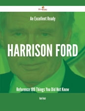 An Excellent Ready Harrison Ford Reference - 189 Things You Did Not Know