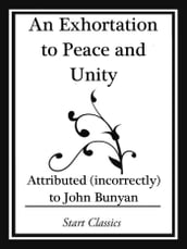 An Exhortation to Peace and Unity (Start Classics)