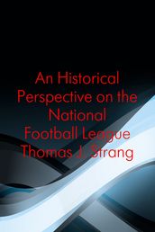 An Historical Perspective on the National Football League