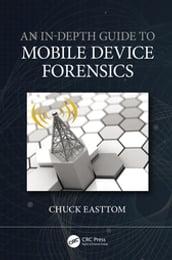 An In-Depth Guide to Mobile Device Forensics