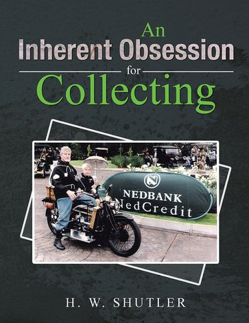 An Inherent Obsession for Collecting - H. W. SHUTLER