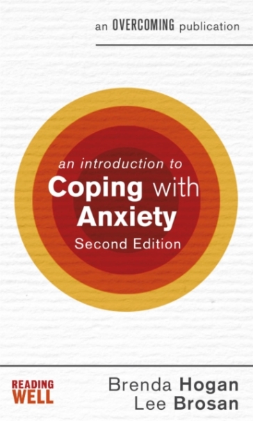 An Introduction to Coping with Anxiety, 2nd Edition - Brenda Hogan - Leonora Brosan