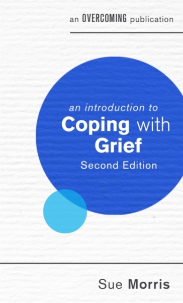 An Introduction to Coping with Grief - Sue Morris