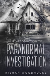 An Introduction to Paranormal Investigation