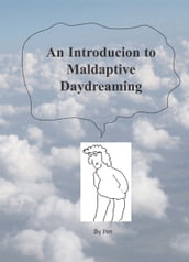 An Introduction to Maladaptive Daydreaming