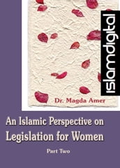 An Islamic Perspective on Legislation for Women Part II
