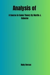 Analysis Of A Course in Game Theory by Martin J. Osborne