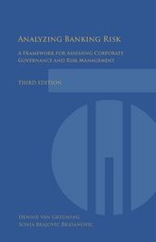 Analyzing Banking Risk (3rd Edition): A Framework For Assessing Corporate Governance And Financial Risk