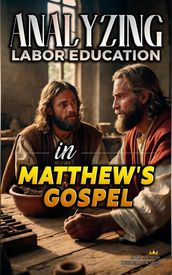 Analyzing Labor Education in Matthew s Gospel