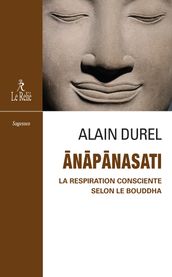 Anapanasati - la respiration consciente selon le Bouddha