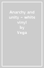 Anarchy and unity - white vinyl